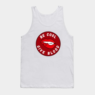 Be Cool Give Blood T-Shirts and Stickers | Donate Blood, Save Lives Tank Top